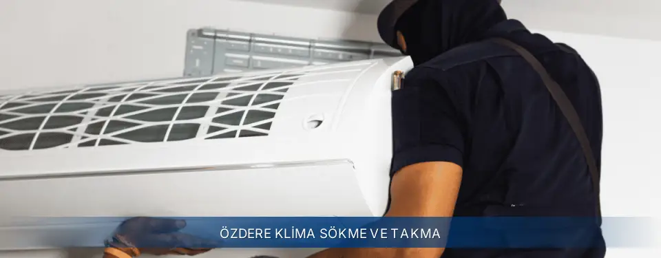 Özdere İlçemi Electrolux Klima Sökme ve Takma
